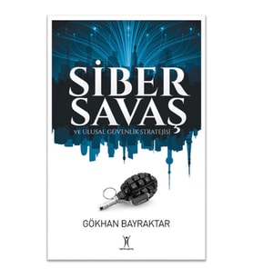 Siber Savaş ve Ulusal Güvenlik Stratejisi
