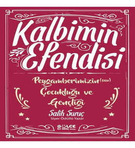 Kalbimin Esi - Peygamberimizin Çukluğu ve Gençliği