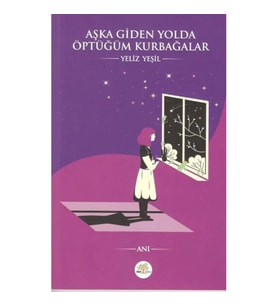 Aşka Giden Yolda Öptüğüm Kurbağalar