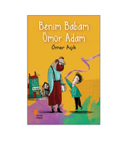 Benim Babam Ömür Adam Ömer Açık Günışığı Kitaplığı