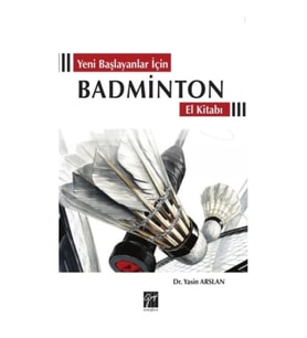 Yeni Başlayanlar İçin Badminton El Kitabı