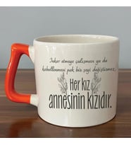 Her Kız Annesinin Kızıdır Baskılı Turuncu Kulplu D Kupa