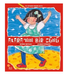 İlk Kitabını Kendin Boya - Alara'nın Bir Günü