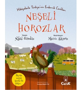 Neşeli Horozlar - Hikâyelerle Türkiye'nin Endemik Canlıları