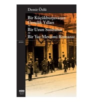 Bir Küçükburjuvanın Gençlik Yılları - Bir Uzun Sonbahar - Bir Yaz Mevsimi Romanı