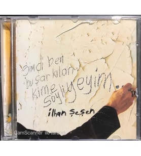 (Plak Değildir CD dir) CD İlhan Şeşen Şimdi Ben Bu Şarkıları Kime Söyliyeyim CD (Karışık)