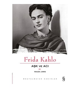 FRİDA KAHLO AŞK VE ACI