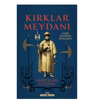 Kırklar Meydanı - Gayb Aleminin Sultanları