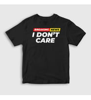 Presmono Unisex Çocuk Beyaz Breaking News I Don't Care T-Shirt 520437tt (Siyah)