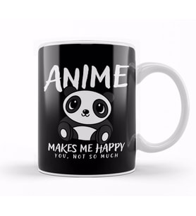 Anime Makes Me Happy, You Not So Much Anime Lover Kupa Bardak Porselen