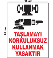 Metal Taşlamayı Korkuluksuz Kullanmak Yasaktır 15cm x 20cm Uyarı Levhası Yönlendirme Tabelası