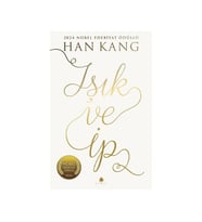 Işık ve İp Han Kang April Yayıncılık