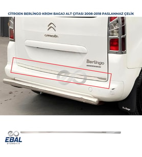 Citroen Berlingo Krom Bagaj Alt Çıtası 2008-2018 Arası P. Çelik