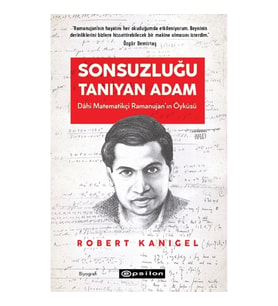 Sonsuzluğu Tanıyan Adam: Dahi Ramanujan'ın Hayranlık Uyandıran Yaşam Öyküsü
