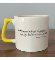 Yeryüzünde Gördüğümüz Her Şey, Kadının Eseridir Baskılı Sarı Kulplu D Kupa