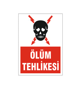 Ölüm Tehlikesi, isg uyarı levhası