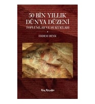 50 Bin Yıllık Dünya Düzeni Toplumlar ve Hukukları