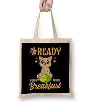 I Am Ready For My Third Breakfast Funny Hungry Cat Bez Çanta Uzun Saplı