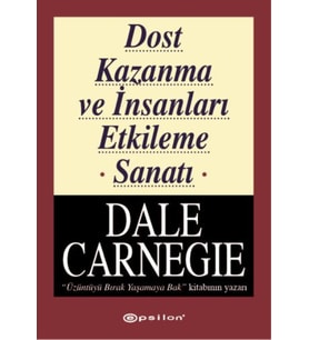 Dost Kazanma ve İnsanları Etkileme Sanatı