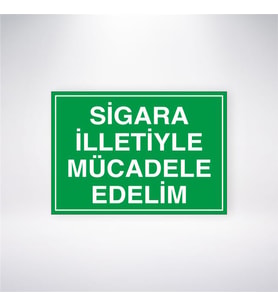 Sigara İlletiyle Mücadele Edelim 21x28 Arkası Yapışkanlı Levha