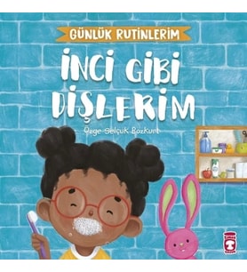 İnci Gibi Dişlerim - Günlük Rutinlerim