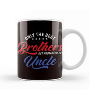 Best Brothers Get Promoted To Uncle Niece Nephew Aunt Father Kupa Bardak Porselen