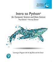 Intro to Python for Computer Science and Data Science: Learning to Program with AI, Big Data and The Cloud, Global Edition Paul J. Deitel, Harvey Deitel