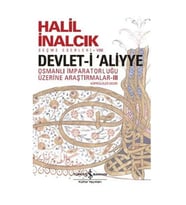 Devleti Aliyye Osmanlı İmparatorluğu Üzerine Araştırmalar 3 İş Bankası Kültür Yayınları