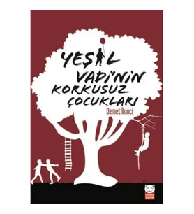 YEŞİL VADİ' NİN KORKUSUZ ÇOCUKLARI