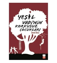 YEŞİL VADİ' NİN KORKUSUZ ÇOCUKLARI