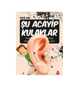Şu Acayip Kulaklar Tarık Uslu Uğurböceği Yayınları
