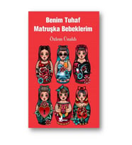 Benim Tuhaf Matruşka Bebeklerim