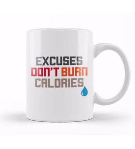 Excuses Don t Burn Calories Motivational Workout Kupa Bardak Porselen