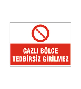 Gazlı bölge tedbirsiz girilmez, isg uyarı levhası