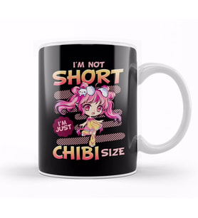 Cute Anime Girl I m Not Short I m Just Chibi Size Kupa Bardak Porselen