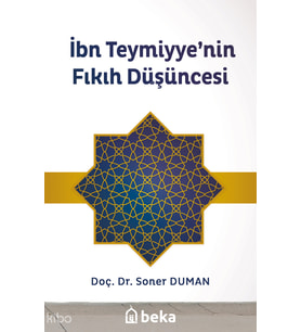 İbn Teymiyyenin Fıkıh Düşüncesi Beka Yayınları Soner Duman