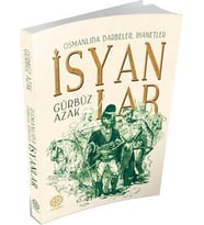 OSMANLIDA DARBELER İHANETLER İSYANLAR - GÜRBÜZ AZAK - MİHRİBAD