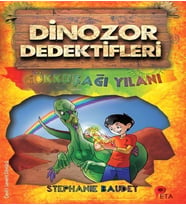Dinozor Dedektifleri - Gökkuşağı Yılanı - Stephanie Baudet - Peta Kitap