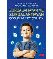 Zorbalamayan ve Zorbalanmayan Çocuklar Yetiştirmek
