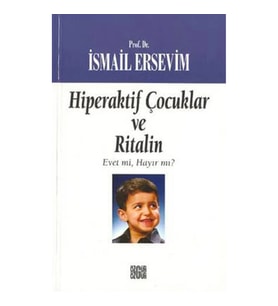 Hiperaktif Çocuklar ve Ritalin  Evet mi, Hayır mı?