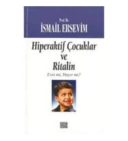 Hiperaktif Çocuklar ve Ritalin  Evet mi, Hayır mı?