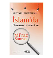 İslamda Namazın Evreleri ve Mi'rac Sonrası
