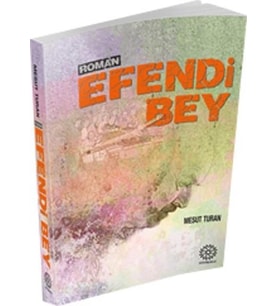EFENDİ BEY - MESUT TURAN - MİHRABAD YAYINLARI