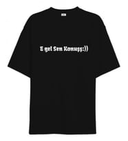 E Gel Sen Konuş Oversize Unisex Tişört (Siyah)