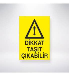 Dikkat Taşıt Çıkabilir