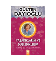 YAŞADIKLARIM VE DÜŞLEDİKLERİM - GÜLTEN DAYIOĞLU - ALTIN