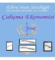 AÖF-Ebru’nun Sözlüğü-Çalışma Ekonomisi Bölümü E- Sözlük