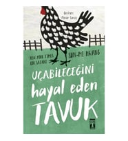 Uçabileceğini Hayal Eden Tavuk