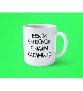 Benim En Büyük Sınavım Kafamıniçi Espirili Baskılı Kupa Bardak