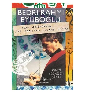 Bedri Rahmi Eyüboğlu - Seni Düşünürken Bir Çakıltaşı Isınır İçimde